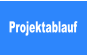 Projektablauf