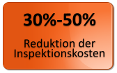 30%-50% Reduktion der Inspektionskosten